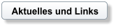 Aktuelles und Links